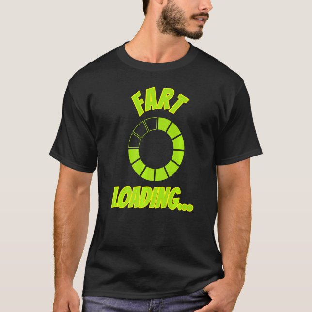 Fart Loading T-Shirt (Front)