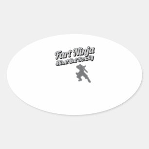 Fart Ninja Silent But Deadly Shirt Oval Sticker