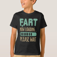 Fart Now Loading Please Wait Dad Joke