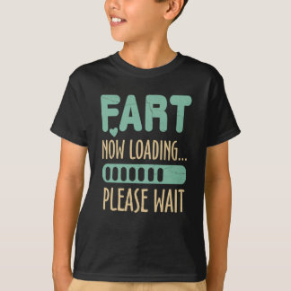 Fart Now Loading Please Wait Dad Joke T-Shirt
