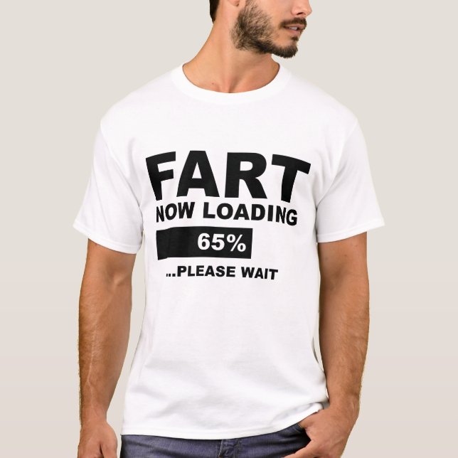 Fart Now Loading T-Shirt (Front)