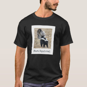 Fart Squirrel Skunk Wrong Animal Name Stupid Gag T-Shirt