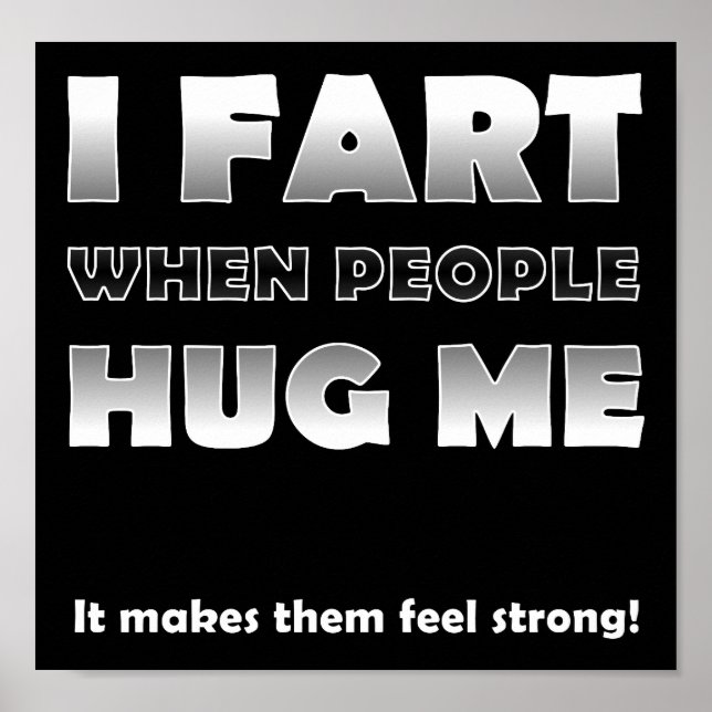 Fart When People Hug Me Funny Poster blk (Front)