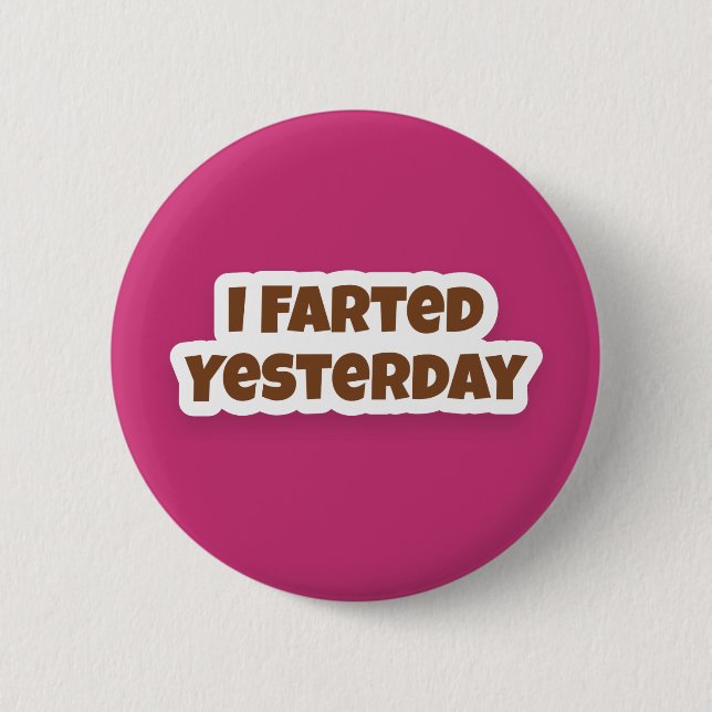 Farted 6 Cm Round Badge (Front)