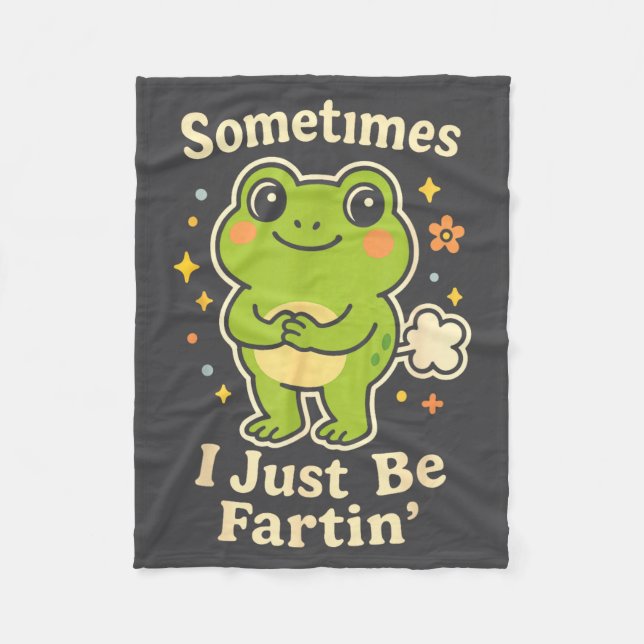 Fartin Frog I Just Sometimes Tee Fleece Blanket (Front)