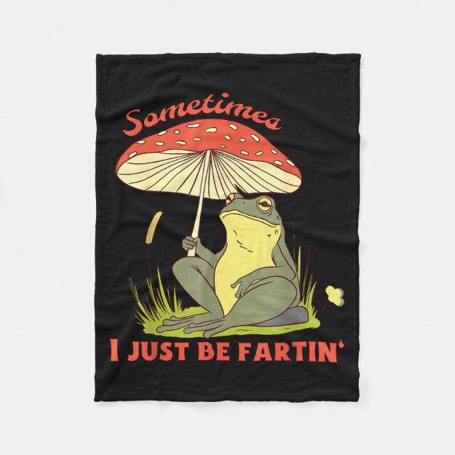 Fartin Sometimes Just I Frog World Fleece Blanket (Front)