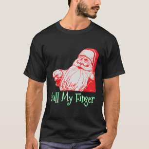Farting Santa Pull My Finger Funny Christmas Fart  T-Shirt