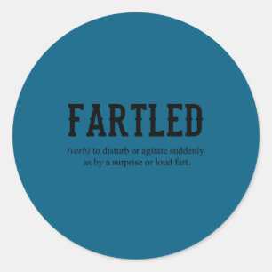 Fartled Joke Dad Funny Saying Office Craftsman Classic Round Sticker