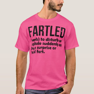 Fartled meaning offensive funny adult humour 12 T-Shirt