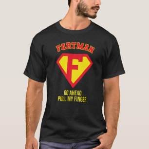 Fartman Go Ahead Pull My Finger, Farting Gag, Funn T-Shirt