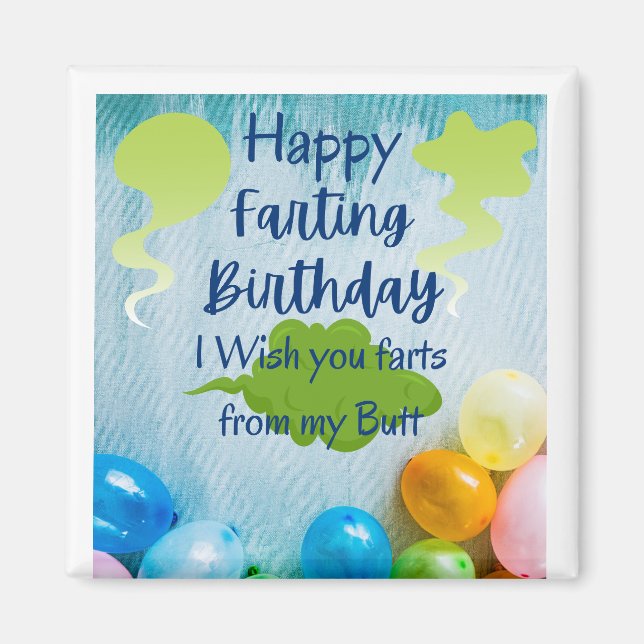 Farts from my Butt Birthday  Magnet (Front)