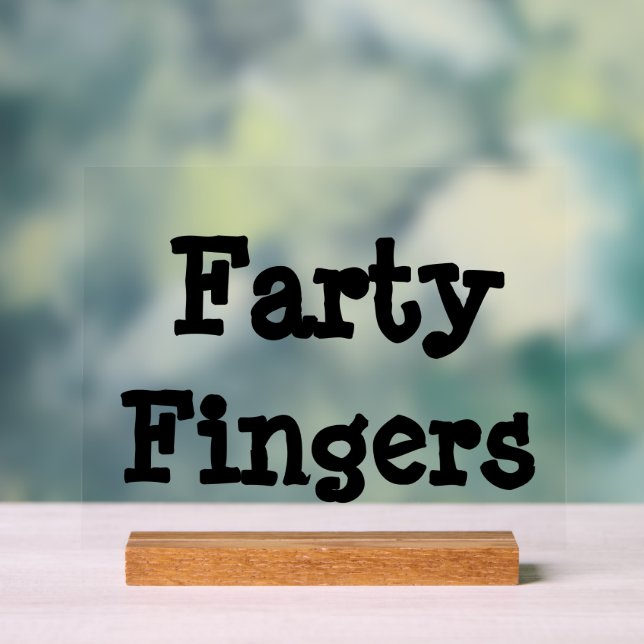 Farty Fingers Acrylic Sign (Neutral)
