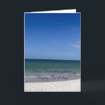 Fascinating Ocean View, Granddaughter's Birthday Card<br><div class="desc">Magnificent Ocean & White Sands,  describes this lovely, 
Granddaughter's Birthday card!  Perfect for that granddaughter,  
who happens to be an ocean lover.  Beautiful,  loving & simple message.</div>