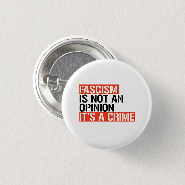 Fascism is not an opinion 3 cm round badge (Front & Back)