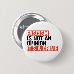 Fascism is not an opinion 6 cm round badge