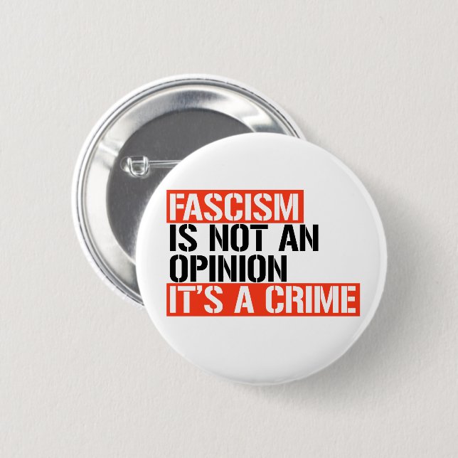 Fascism is not an opinion 6 cm round badge (Front & Back)
