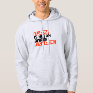 Fascism is not an opinion hoodie