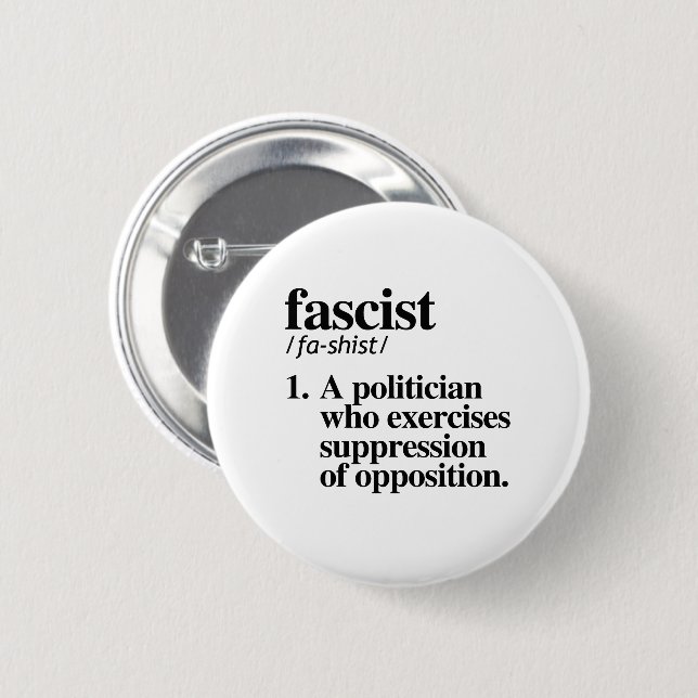 Fascist Definition 6 Cm Round Badge (Front & Back)