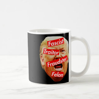 Fascist, Traitor, Fraudster, Felon - Trump Labelle Coffee Mug