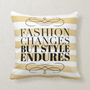 Fashion Changes, Style Endures Cushion