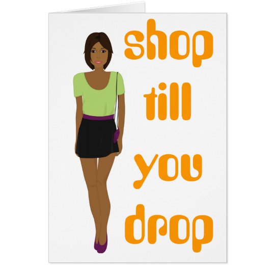 Fashion Girl in Green Shop Till You Drop Card