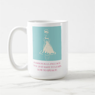 Fashion is a Language Coffee Mug
