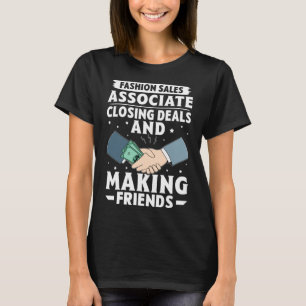 Fashion Sales Associate Closing Deals And Making F T-Shirt