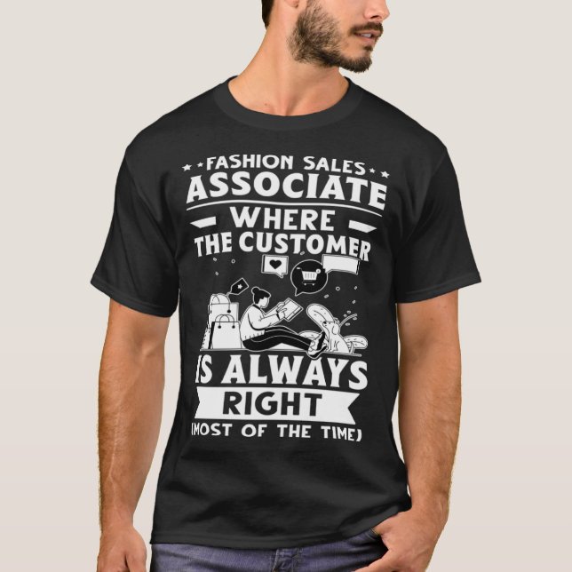 Fashion Sales Associate Where The Customer Is Alwa T-Shirt (Front)