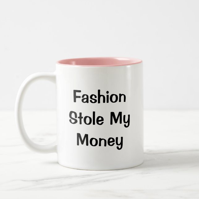 Fashion Stole My Money" Funny words Two-Tone Coffee Mug (Left)