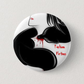 Fashion Victims 6 Cm Round Badge