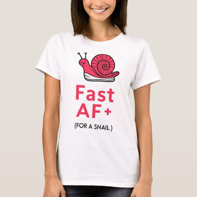"Fast AF: Sneaker-Wearing Snail T-shirt (Front)