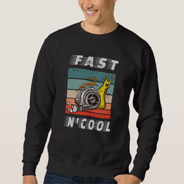 Fast and cool turbo snail fast n cool sweatshirt (Front)