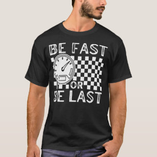 Fast Car Quote Drag Racing  For Race  Fan T-Shirt