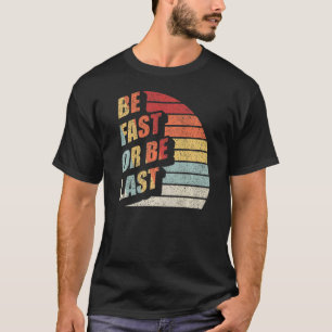 Fast Car Quote Drag Racing Gift Vintage Retro Race T-Shirt