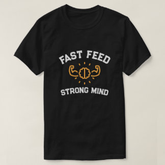 Fast Feed Strong Mind Fitness Tee