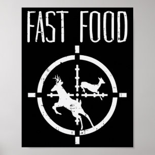 Fast Food Deer Funny Elk Buck Bow Hunting Humour H Poster