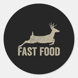 Fast Food Deer Hunter - Funny Hunting Tee Classic Round Sticker
