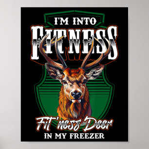 Fast Food Deer Hunting Fitness Deer In My Freezer Poster