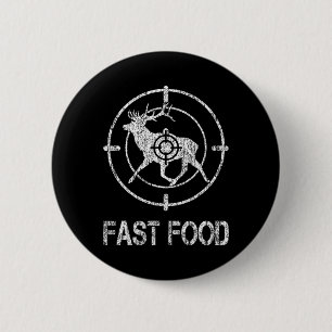 Fast Food Deer Hunting Hunter Fast American Food C 6 Cm Round Badge