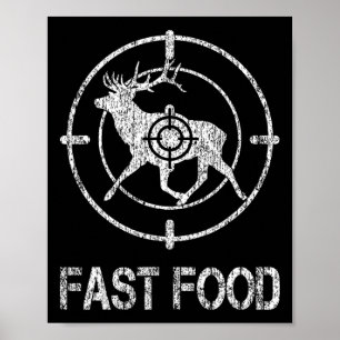 Fast Food Deer Hunting Hunter Fast American Food C Poster