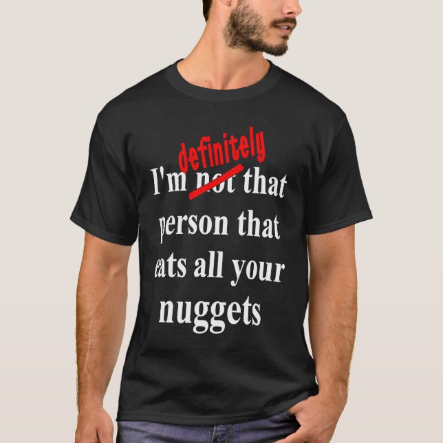 Fast Food  Eat All the Chicken Nuggets T-Shirt (Front)