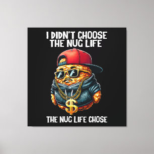 Fast Food Nugget I Didn't Choose The Nug Life Canvas Print