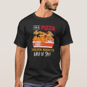 Fast Food Pizza Chicken Nuggets Foodie Chicken Nug T-Shirt