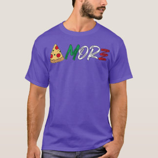 Fast Food Pizza Italian Slice Amore Italy Love Fun T-Shirt