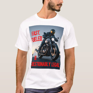 Fast, Fuelled, & Questionably Legal – Rebel Biker T-Shirt