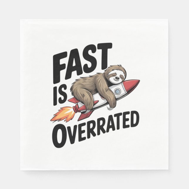 Fast is Overrated Sloth Rocket Napkin (Front)