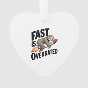 Fast is Overrated Sloth Rocket Ornament