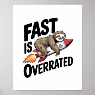 Fast is Overrated Sloth Rocket Poster