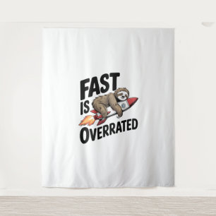 Fast is Overrated Sloth Rocket Tapestry