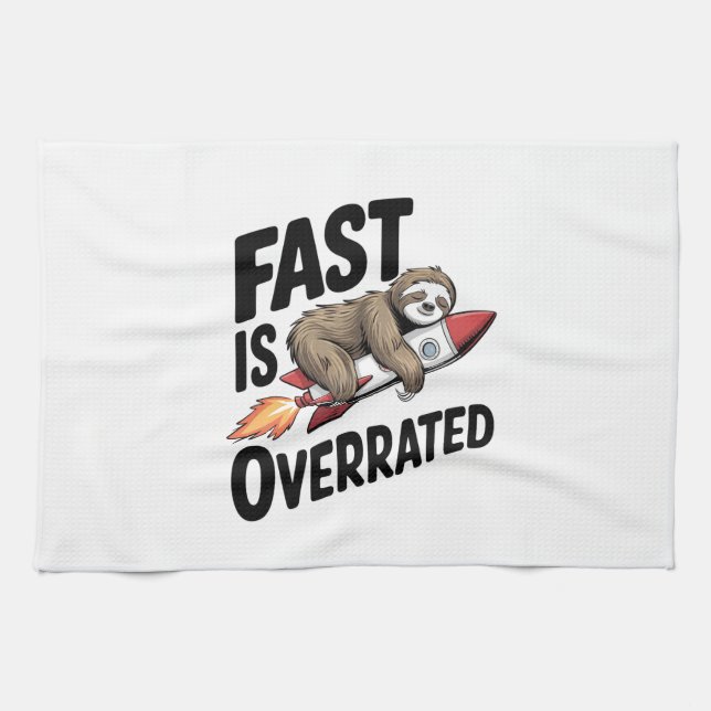 Fast is Overrated Sloth Rocket Tea Towel (Horizontal)